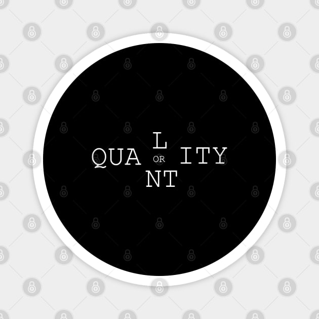 Quality Or Quantity Magnet by Heartfeltarts